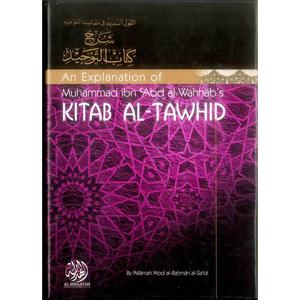 An Explanation of Muhammad ibn Abd al-Wahhabs Kitab Al-Tawhid Hard Cover