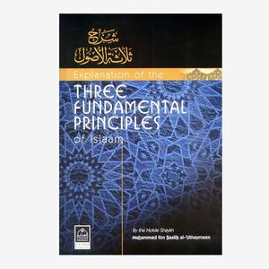 Explanation Of The Three Fundamental Principles Of Islaam Hard Cover