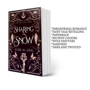Andie M. Long - Sharing Snow - signed paperback. Paranormal fairy tale retelling/RH/Why choose/Wolf shifters/Spicy.