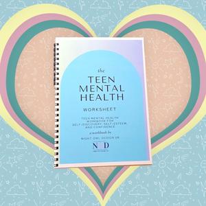 Teen Mental Health Workbook, Journal, Self Help