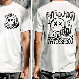 Ain't No Hood Like Fatherhood Back Graphic T-Shirt