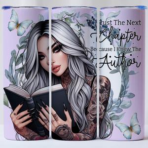 20oz Tumbler I trust the Next chapter because I know the Author gift for hot and cold drinks water bottle flask drinking cup book reader attractive female tattoo