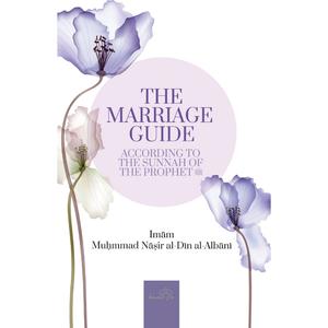 The Marriage And Wedding Guide : According to The Sunnah Of The Prophet Soft Cover