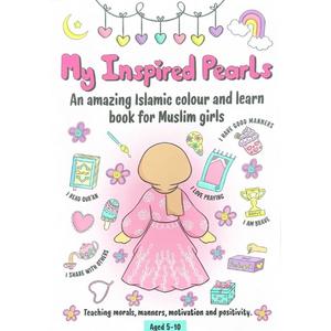 My Inspired Pearls (An amazing Islamic Colour and learn for Muslim girls)